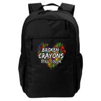 Broken Crayons Still Color Mental Health Awareness Supporter Daily Commute Backpack