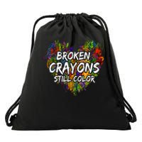 Broken Crayons Still Color Mental Health Awareness Supporter Drawstring Bag