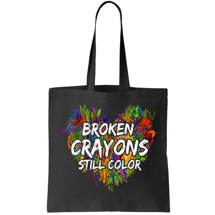 Broken Crayons Still Color Mental Health Awareness Supporter Tote Bag