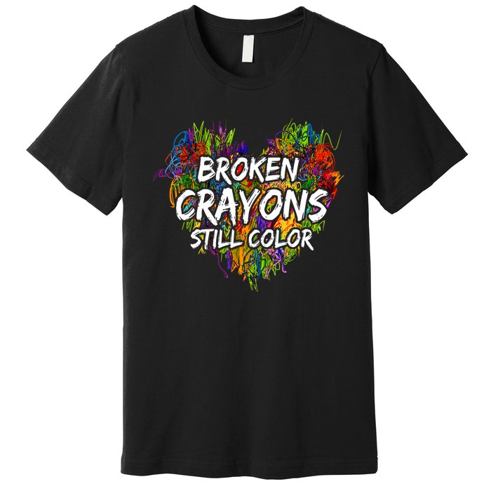 Broken Crayons Still Color Mental Health Awareness Supporter Premium T-Shirt