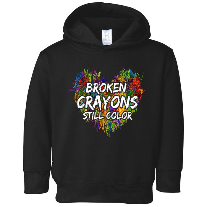 Broken Crayons Still Color Mental Health Awareness Supporter Toddler Hoodie