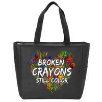 Broken Crayons Still Color Mental Health Awareness Supporter Zip Tote Bag