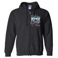 Birthday Cruise Squad Funny Birthday Party Cruise Squad 2024 Full Zip Hoodie