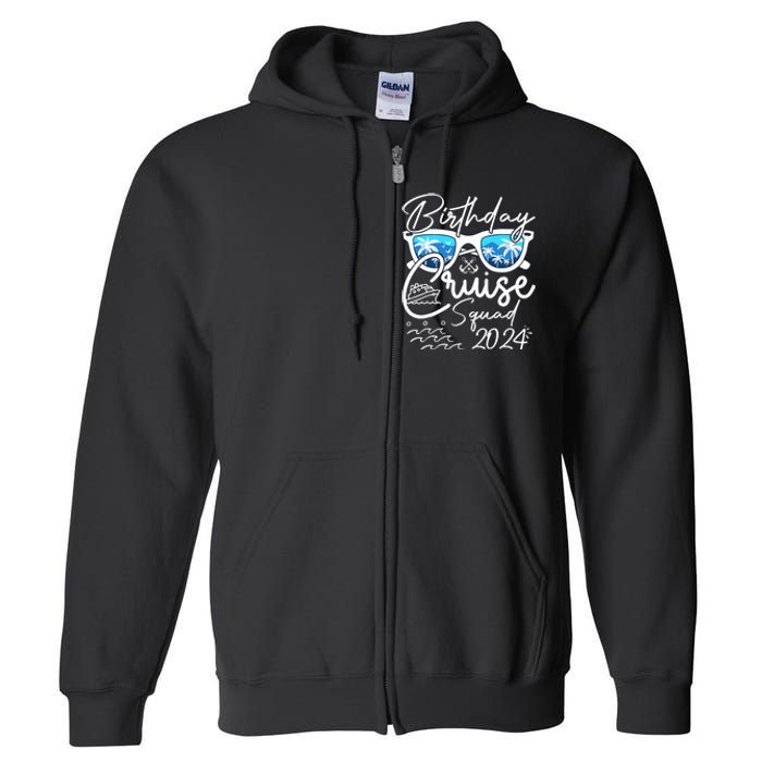 Birthday Cruise Squad Funny Birthday Party Cruise Squad 2024 Full Zip Hoodie