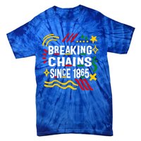 Breaking Chains Since 1865 African American Melanin Junetee Gift Tie-Dye T-Shirt