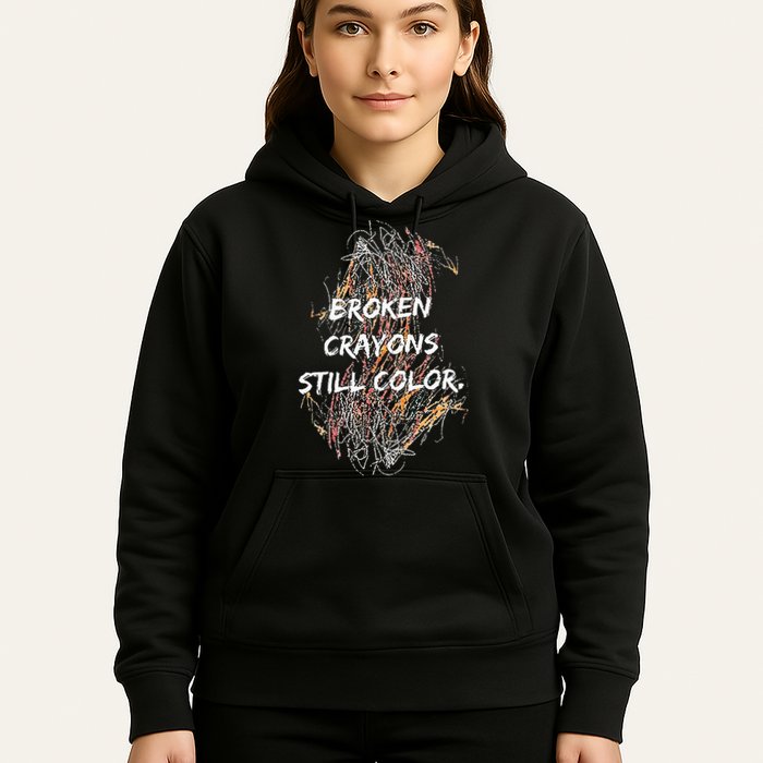 Broken Crayons Still Color Hoodie