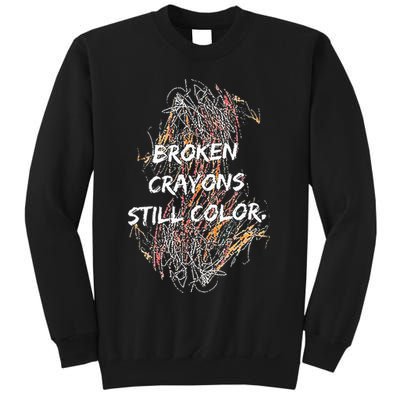 Broken Crayons Still Color Sweatshirt