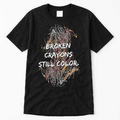 Broken Crayons Still Color Tall T-Shirt