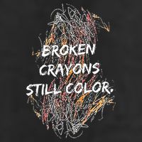 Broken Crayons Still Color Tumbler