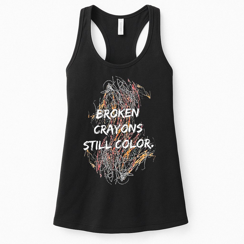 Broken Crayons Still Color Womens Tank Top