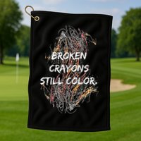 Broken Crayons Still Color Golf Towel