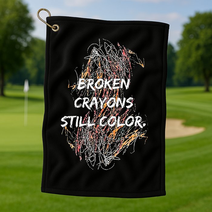 Broken Crayons Still Color Golf Towel