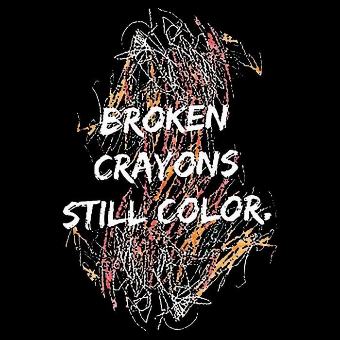 Broken Crayons Still Color Womens T-Shirt