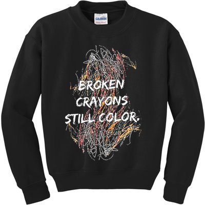 Broken Crayons Still Color Kids Sweatshirt