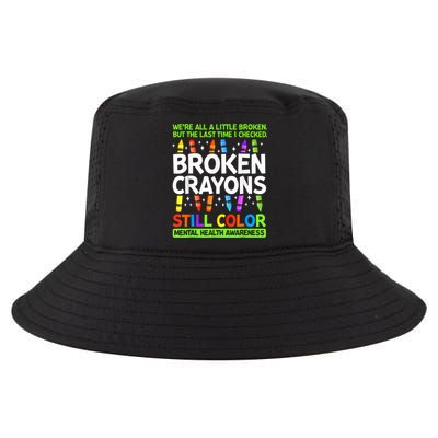 Broken Crayons Still Color Mental Health Matters Awareness  Cool Comfort Performance Bucket Hat