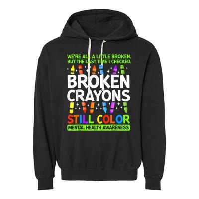 Broken Crayons Still Color Mental Health Matters Awareness  Garment-Dyed Fleece Hoodie