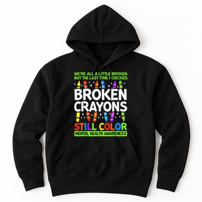 Broken Crayons Still Color Mental Health Matters Awareness  Hoodie