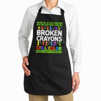 Broken Crayons Still Color Mental Health Matters Awareness  Apron
