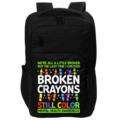 Broken Crayons Still Color Mental Health Matters Awareness  Impact Tech Backpack