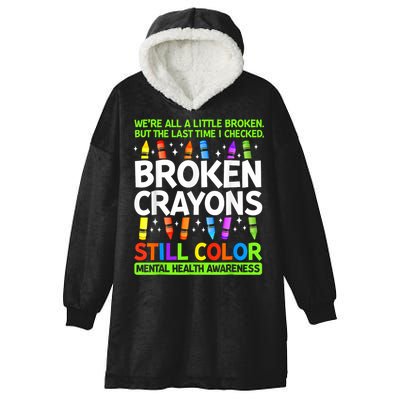 Broken Crayons Still Color Mental Health Matters Awareness  Hooded Wearable Blanket