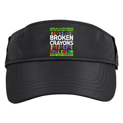 Broken Crayons Still Color Mental Health Matters Awareness  Adult Drive Performance Visor
