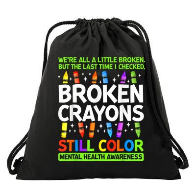 Broken Crayons Still Color Mental Health Matters Awareness  Drawstring Bag