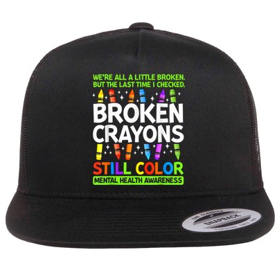 Broken Crayons Still Color Mental Health Matters Awareness  Flatbill Hat