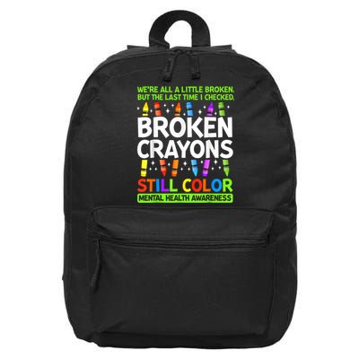 Broken Crayons Still Color Mental Health Matters Awareness  16 in Basic Backpack