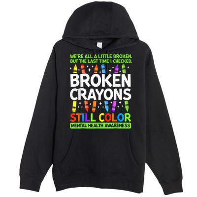 Broken Crayons Still Color Mental Health Matters Awareness  Premium Pullover Hoodie