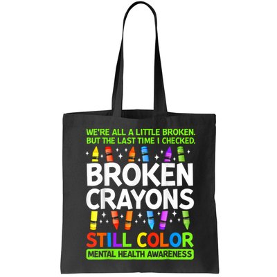 Broken Crayons Still Color Mental Health Matters Awareness  Bag