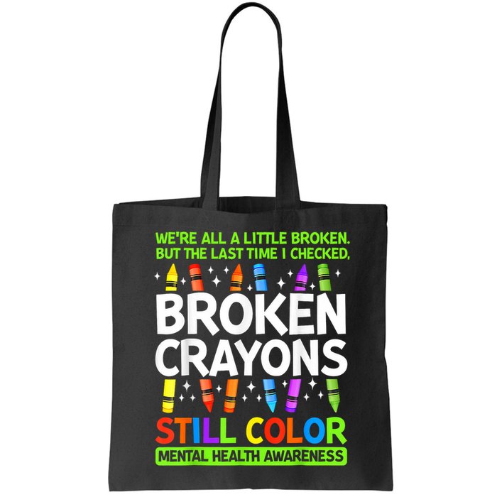 Broken Crayons Still Color Mental Health Matters Awareness  Bag