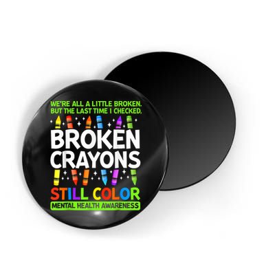 Broken Crayons Still Color Mental Health Matters Awareness  Magnet