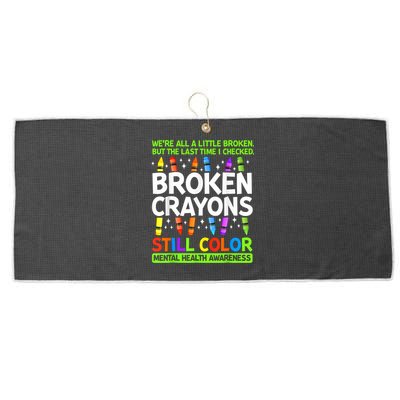 Broken Crayons Still Color Mental Health Matters Awareness  Large Microfiber Waffle Golf Towel
