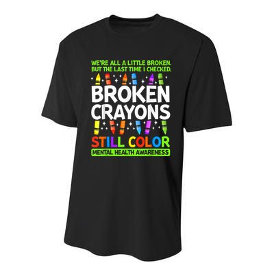 Broken Crayons Still Color Mental Health Matters Awareness  Youth Performance Sprint T-Shirt