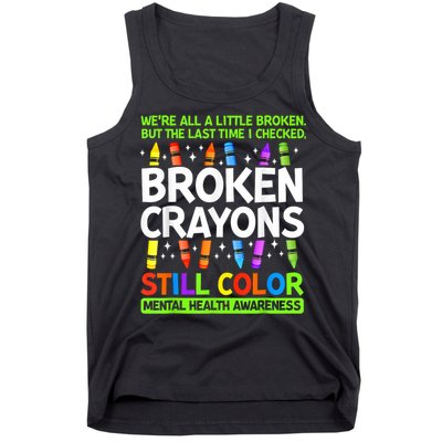 Broken Crayons Still Color Mental Health Matters Awareness  Tank Top