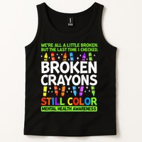 Broken Crayons Still Color Mental Health Matters Awareness  Tank Top