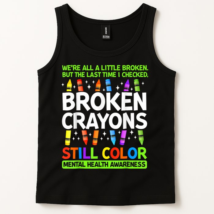 Broken Crayons Still Color Mental Health Matters Awareness  Tank Top