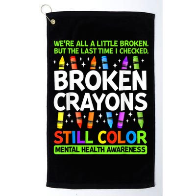 Broken Crayons Still Color Mental Health Matters Awareness  Golf Towel