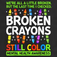 Broken Crayons Still Color Mental Health Matters Awareness  Golf Towel