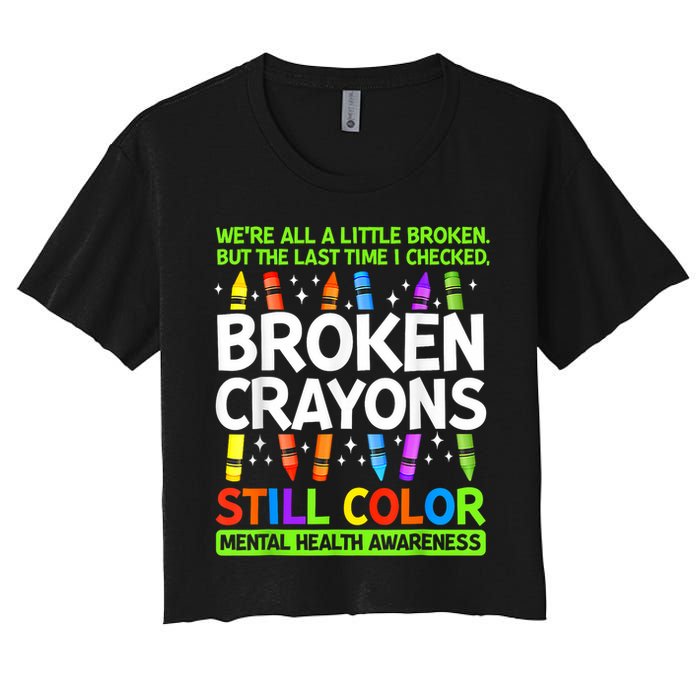 Broken Crayons Still Color Mental Health Matters Awareness  Crop Top