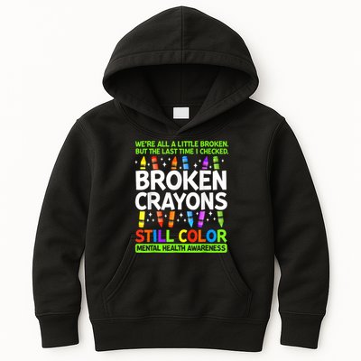 Broken Crayons Still Color Mental Health Matters Awareness  Kids Hoodie