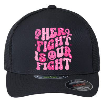 Breast Cancer Support Her Fight Is Our Fight Gift Flexfit Unipanel Trucker Cap