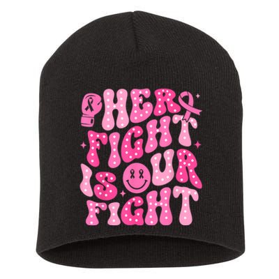 Breast Cancer Support Her Fight Is Our Fight Gift Short Acrylic Beanie