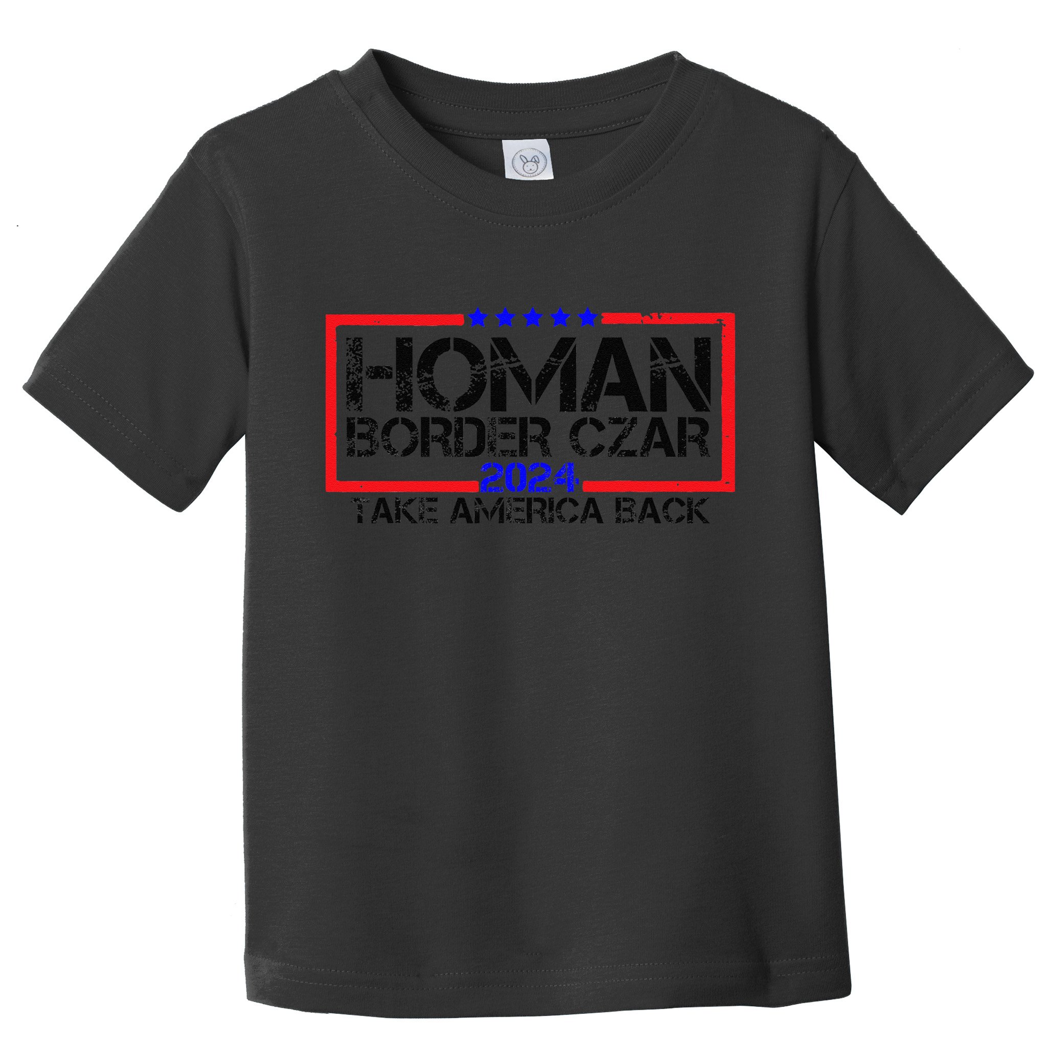 Border Czar Tom Homan Trump 47th President Elect Toddler T-Shirt