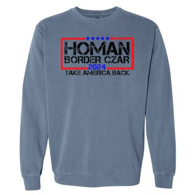 Border Czar Tom Homan Trump 47th President Elect Garment-Dyed Sweatshirt