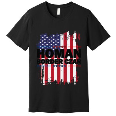 Border Czar Tom Homan Trump President Elect Maga Support Premium T-Shirt