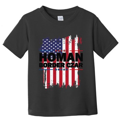 Border Czar Tom Homan Trump President Elect Maga Support Toddler T-Shirt