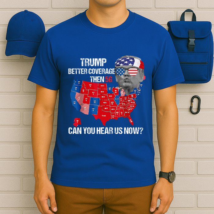 Better Coverage Than 5g Can You Hear Us Now T-Shirt