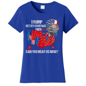 Better Coverage Than 5g Can You Hear Us Now Women's T-Shirt