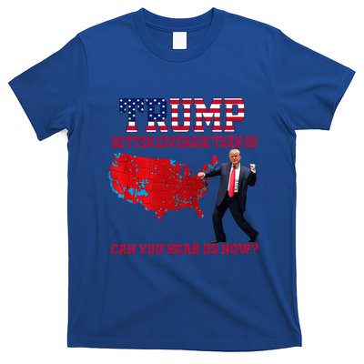 Better Coverage Than 5g Can You Hear Us Now T-Shirt